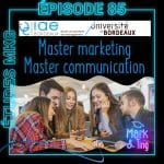IAE Bordeaux : Master Marketing Stratégique et master Communication Média et Hors Média