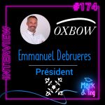 174 – Interview d’Emmanuel Debrueres, président d’Oxbow