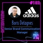 182 – Interview Boris Delagnes, Senior Brand Communication Manager