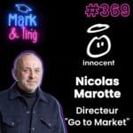 369 – Interview de Nicolas Marotte, directeur « Go to Market » chez innocent drinks