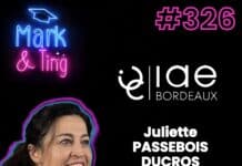 326 – Interview de Juliette PASSEBOIS DUCROS, Professeure des Universités et responsable du master Marketing & Communication de l’IAE de Bordeaux