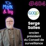 404 – Interview Serge Salles, ancien président du Conseil de surveillance de la Coop Atlantique