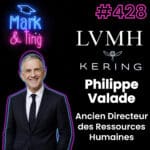 428 – Interview du Philippe Valade (ancien DRH PPR, LVMH, GECINA)