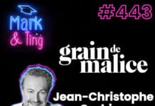 443 – Interview de Jean-Christophe Garbino – Président Grain de Malice